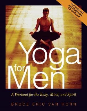 Cover of the book Yoga for Men: A Workout for the Body, Mind, and Spirit by Thomas Kinkade