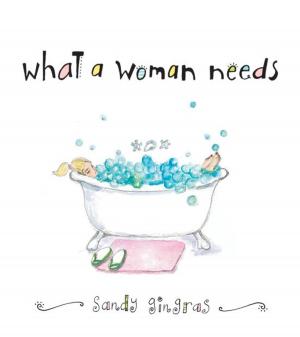 Cover of the book What a Woman Needs by Pim Pauline Overgaard