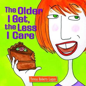 Cover of the book The Older I Get, the Less I Care by Lincoln Peirce