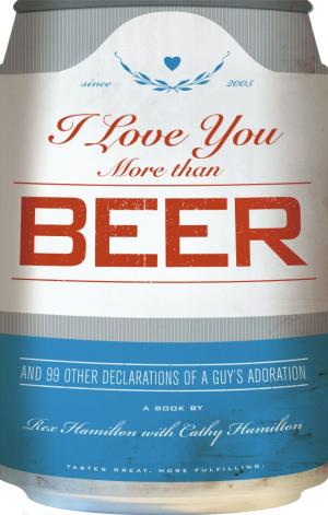 Cover of the book I Love You More Than Beer by Gina Hyams