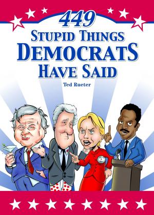 Cover of the book 449 Stupid Things Democrats Have Said by Erin McHugh, Emily Luchetti