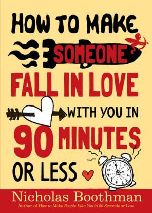 Cover of the book How to Make Someone Fall in Love With You in 90 Minutes or Less by Julie Winterbottom