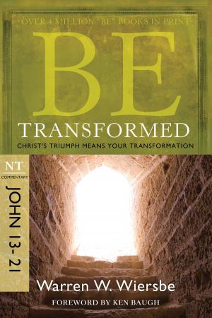 Book cover of Be Transformed (John 13-21): Christ's Triumph Means Your Transformation