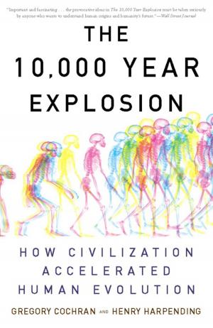Cover of the book The 10,000 Year Explosion by Jes Baker