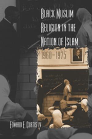 Cover of the book Black Muslim Religion in the Nation of Islam, 1960-1975 by Ruth Bordin