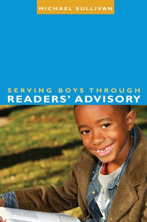 Cover of the book Serving Boys through Readers’ Advisory by Jane Jerrard, Nancy Bolt