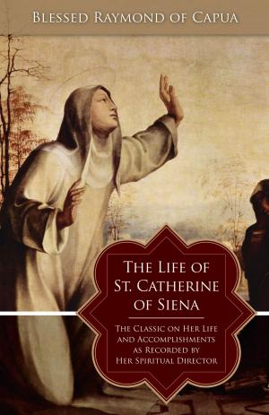 Cover of the book The Life of St. Catherine of Siena by Dawna DeCorby