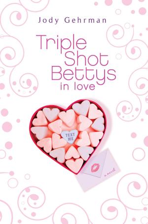 Cover of the book Triple Shot Bettys in Love by Gail Herman, Who HQ