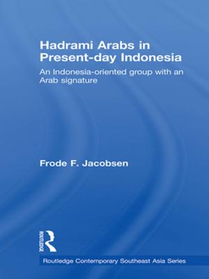Cover of the book Hadrami Arabs in Present-day Indonesia by James Sawyer, Gerardo Huertas