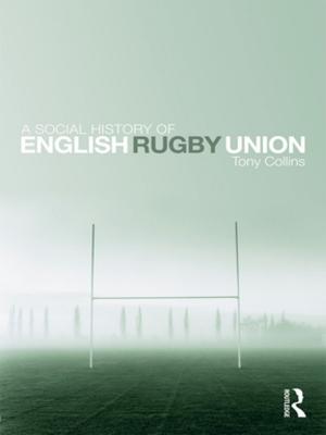 Cover of the book A Social History of English Rugby Union by David R. Cameron, Gustav Ranis, Annalisa Zinn