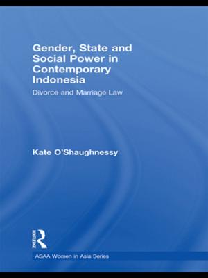 Cover of the book Gender, State and Social Power in Contemporary Indonesia by Paul Bowles