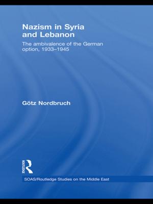 Cover of the book Nazism in Syria and Lebanon by Barney G Glaser, Anselm L Strauss