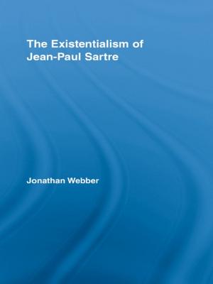 Cover of the book The Existentialism of Jean-Paul Sartre by Matthias Finger, Thomas Princen