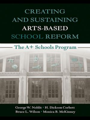 Book cover of Creating and Sustaining Arts-Based School Reform