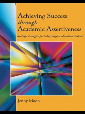Cover of the book Achieving Success through Academic Assertiveness by G. A. Rudd