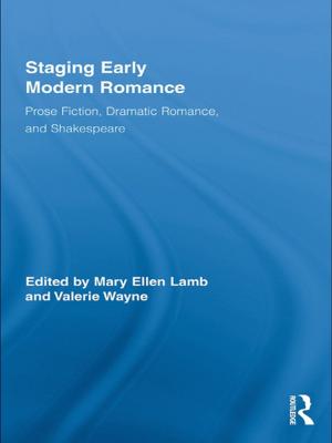 Cover of the book Staging Early Modern Romance by Eve Tavor Bannet