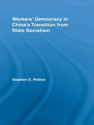 Cover of the book Workers' Democracy in China's Transition from State Socialism by Philip Cox, Robert Miles, W M Verhoeven, Amanda Gilroy, Claudia L Johnson