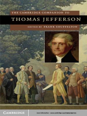 Cover of the book The Cambridge Companion to Thomas Jefferson by Irving J. Bigio, Sergio Fantini