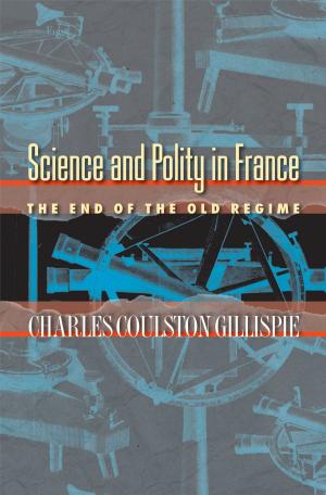 Cover of the book Science and Polity in France by Daniel A. Bell