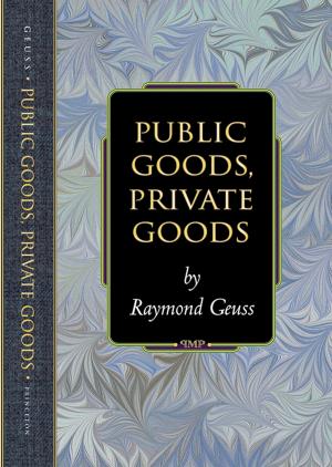 Cover of the book Public Goods, Private Goods by Brian Steensland
