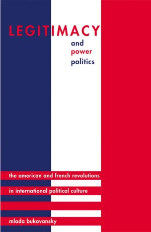 Cover of the book Legitimacy and Power Politics by Édouard Laboulaye, Jack Zipes