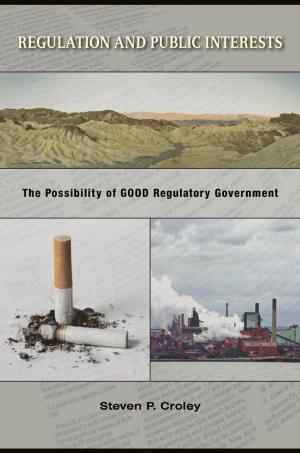 Cover of the book Regulation and Public Interests by 