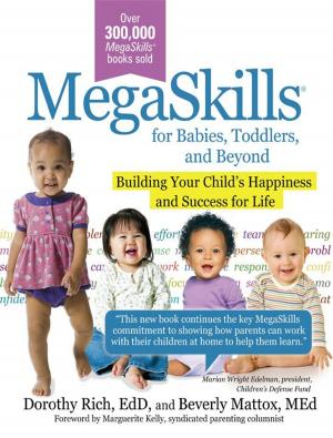Cover of the book MegaSkills© for Babies, Toddlers, and Beyond: Building Your Child's Happiness and Success for Life by Anne Hooper, Phillip Hodson