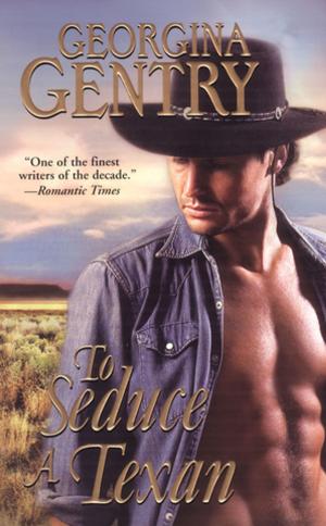 Cover of the book To Seduce a Texan by Georgina Gentry