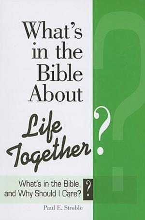 Cover of the book What's in the Bible About Life Together? by Adam Hamilton