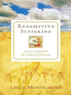 Cover of the book Redemptive Suffering Lessons Learned From The Garden Of Gethsemane by Matthew R. Newkirk