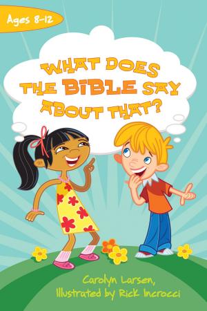 Cover of the book What Does the Bible Say about That? by Debby Anderson