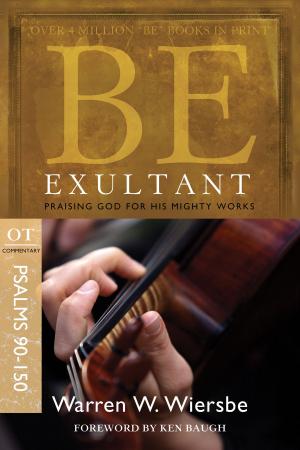 Cover of the book Be Exultant (Psalms 90-150) by Warren W. Wiersbe