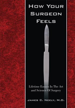 Cover of the book How Your Surgeon Feels by Ute H.