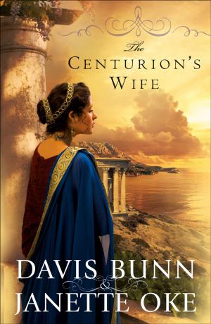Cover of the book Centurion's Wife, The (Acts of Faith Book #1) by Randall C. Zachman