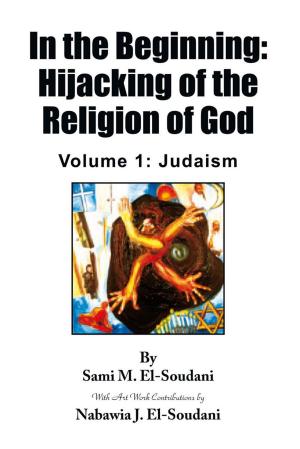 Cover of the book In the Beginning: Hijacking of the Religion of God by Martin Wasserman
