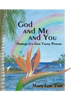 Cover of the book God and Me and You by Franciene Marie Zimmer Ph.D