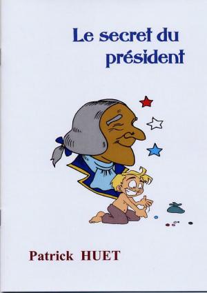 Book cover of The Secret Of The President / Le Secret Du Président