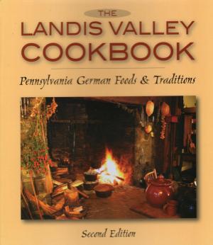Cover of the book The Landis Valley Cookbook by George Daniel