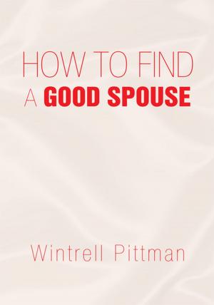 Cover of the book How to Find a Good Spouse by Cynthia Marie West