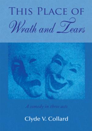Cover of the book This Place of Wrath and Tears by Charles E. Anzalone