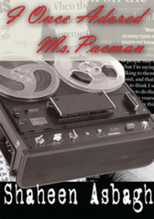 Cover of the book I Once Adored Ms. Pacman by William Flewelling