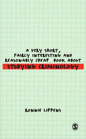 Cover of the book A Very Short, Fairly Interesting and Reasonably Cheap Book About Studying Criminology by Robert A. Carp, Ronald C. Stidham, Kenneth L. Manning