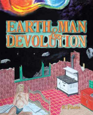 Cover of the book Earth, Man, & Devolution by Kilton Moyo