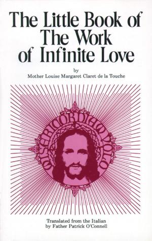 Cover of the book Little Book of the Work of Infinite Love by John Paul Thomas