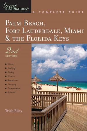 Book cover of Explorer's Guide Palm Beach, Fort Lauderdale, Miami & the Florida Keys: A Great Destination (Second Edition)