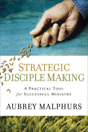 Cover of the book Strategic Disciple Making by Aubrey Malphurs
