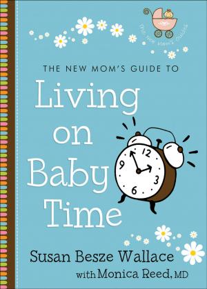 Book cover of The New Mom's Guide to Living on Baby Time (The New Mom's Guides)