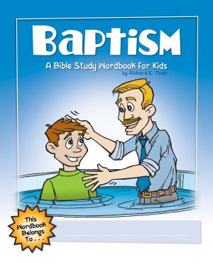 Cover of the book Baptism: A Bible Study Wordbook for Kids by Paul Hutchens