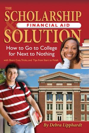 Cover of the book The Scholarship & Financial Aid Solution by Jr. JohnNPeragine