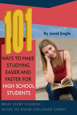 Cover of the book 101 Ways to Make Studying Easier and Faster For High School Students by Dan W. Blacharski, Jim Kim